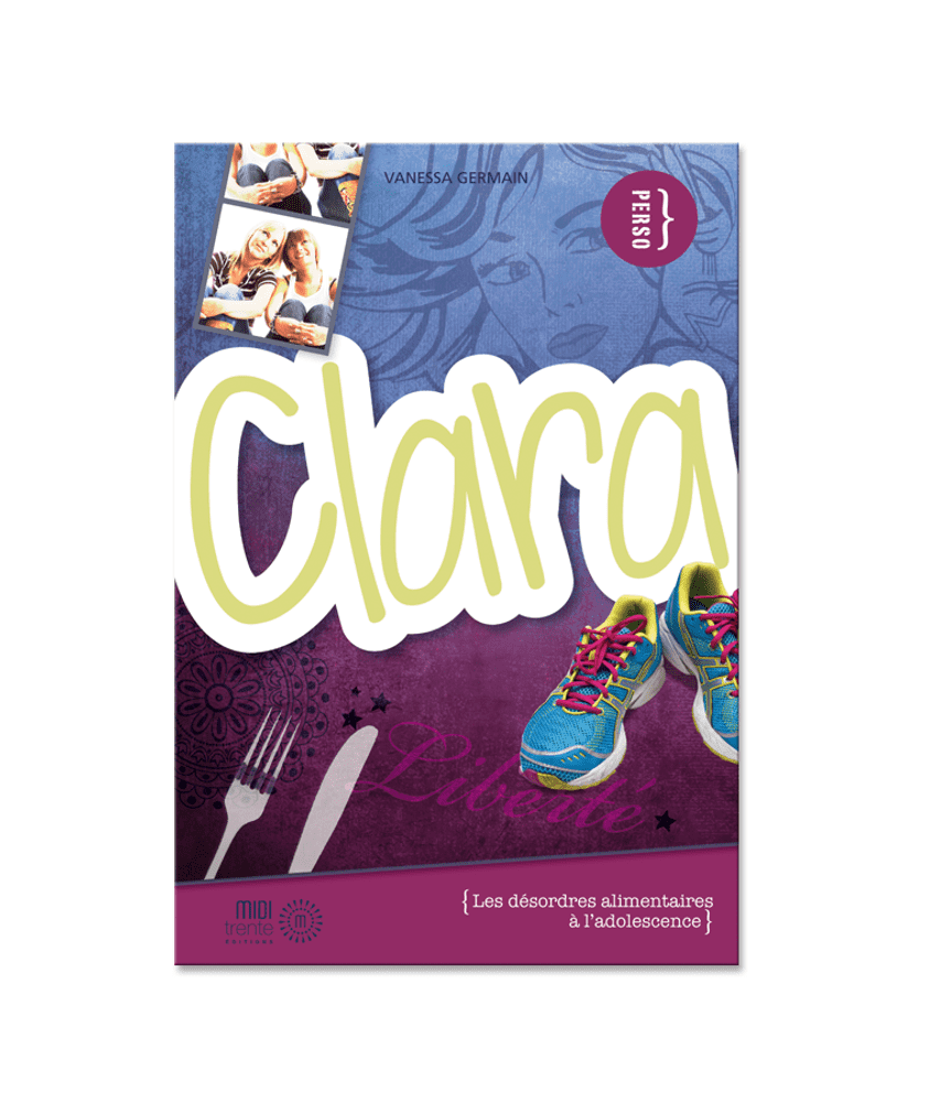 Clara : les désordres alimentaires à l'adolescence Désordres alimentaires à l'adolescence
