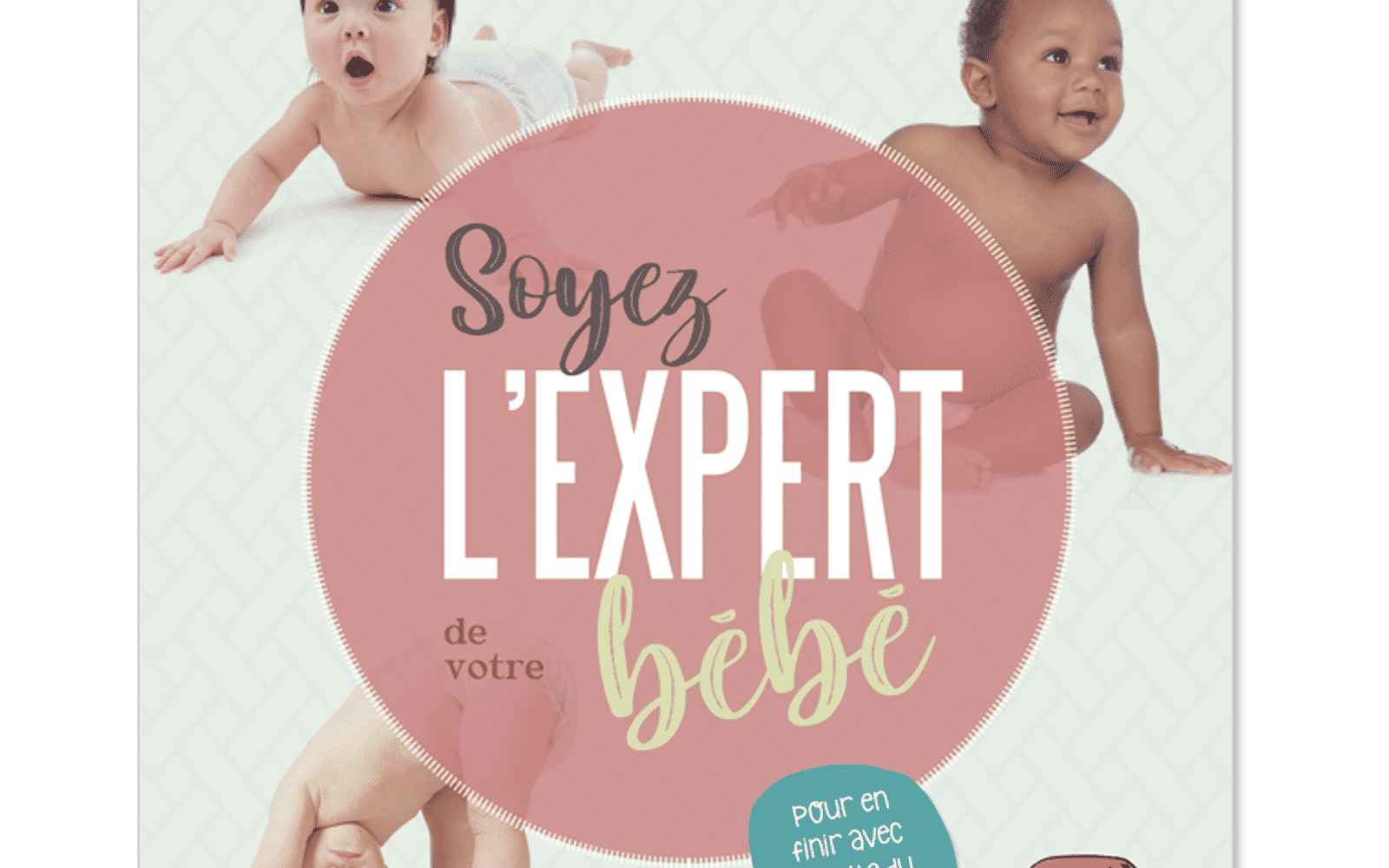 Soyez L Expert De Votre Bebe Editions Midi Trente